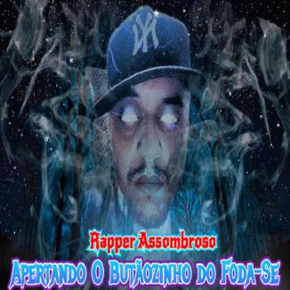 Foto da capa: Assombroso - Apertando O Butãozinho Do Foda-Se