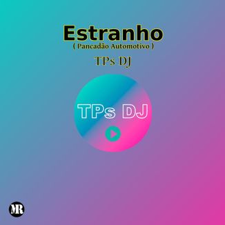 Foto da capa: TPs DJ - Estranho ( Pancadão Automotivo )