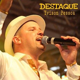 Foto da capa: DESTAQUE - Yvison Pessoa