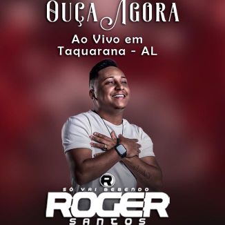 Foto da capa: Roger Santos Ao Vivo Em Taquarana-Al