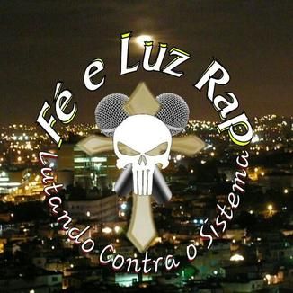 Foto da capa: Fé e Luz Rap "Lutando Contra o Sistema"