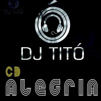 Foto da capa: Dj Titó- Cd Alegria