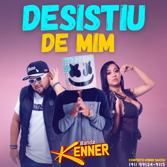 Foto da capa: BANDA KENNER - DESISTIU DE MIM