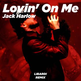 Foto da capa: Jack Harlow - Lovin On Me (Libardi  Mega Eletro Bandido Remix)