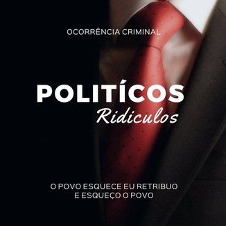 Foto da capa: Politícos Ridículos