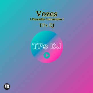 Foto da capa: TPs DJ - Vozes (Pancadão Automotivo)