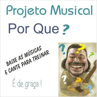 Foto da capa: Porque - Projetos Musicais Gratuitos