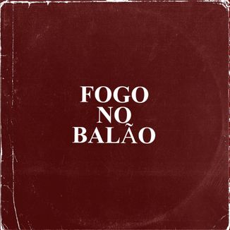 Foto da capa: Fogo no Balão