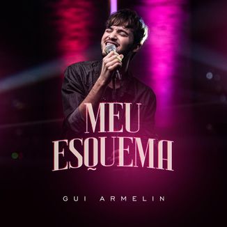 Foto da capa: Meu Esquema - Gui Armelin