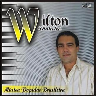Foto da capa: Wilton Pinheiro v°03 Musica Popular brasileira