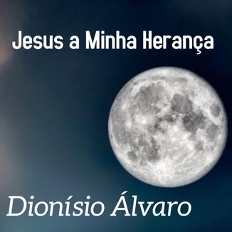 Foto da capa: Jesus a Minha Herança