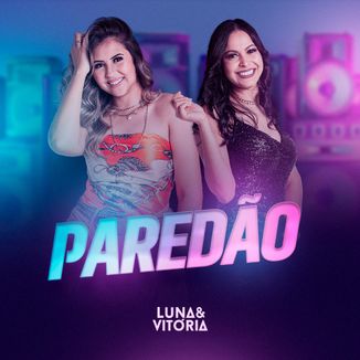 Foto da capa: Paredão - Luna & Vitória