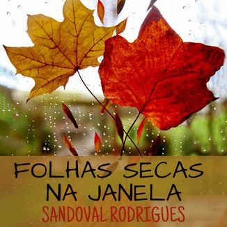 Foto da capa: Folhas Secas Na Janela