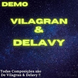 Foto da capa: Vilagran & Delavy Vol.1 (DEMO)