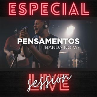 Foto da capa: Pensamentos | Especial Live Session