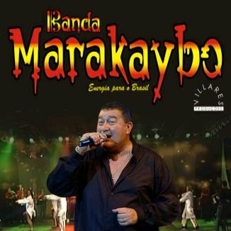 Foto da capa: Banda Marakaybo ( Ao Vivo Em Tucuruí - Pa )