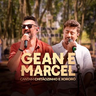 Foto da capa: Gean e Marcel Cantam Chitãozinho e Xororó (Ao Vivo)