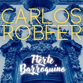 Foto da capa: Flêrte Barroquino
