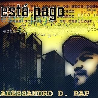 Foto da capa: ESTÁ PAGO ALESSANDRO D. RAP