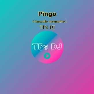 Foto da capa: TPs DJ - Pingo (Pancadão Automotivo)