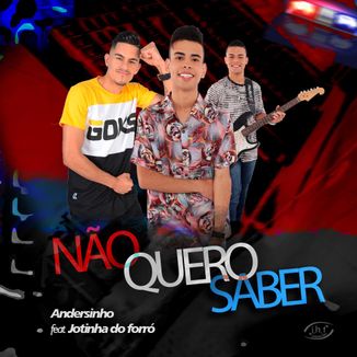 Foto da capa: NÃO QUERO SABER (ft Jotinha do Forró)