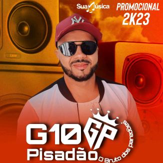 Foto da capa: G10 PISADÃO 2023 REPERTÓRIO NOVO ATUALIZADO OUÇA AGORA