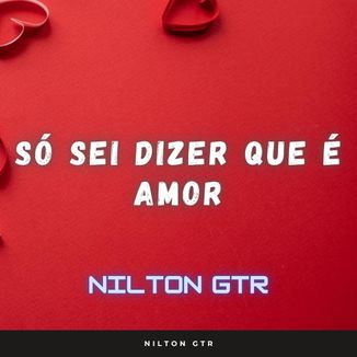 Foto da capa: Só Sei Dizer Que É Amor