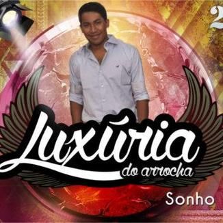 Foto da capa: LUXÚRIA DO ARROCHA - SONHO - VOL.2 - 2015