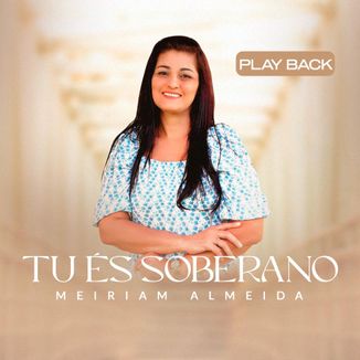 Foto da capa: Tu és soberano Play Back