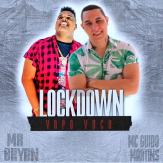 Foto da capa: Lockdown Vapo Vuco Mr Bryan Feat De Guido Martins