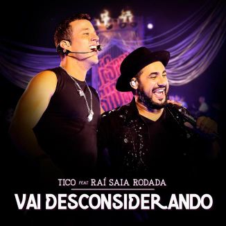 Foto da capa: Vai Desconsiderando - Tico ft. Raí Saia Rodada