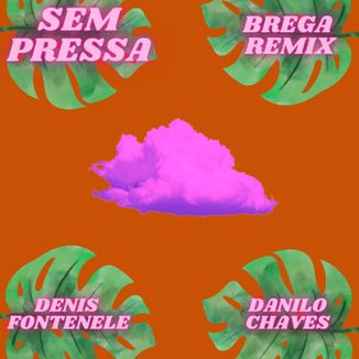 Foto da capa: Sem Pressa (Brega Remix)