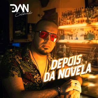 Foto da capa: Depois da Novela-Dan Calibrado