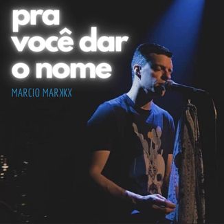 Foto da capa: Pra Você Dar o Nome