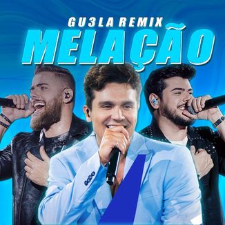 Foto da capa: Melação (GU3LA Remix)