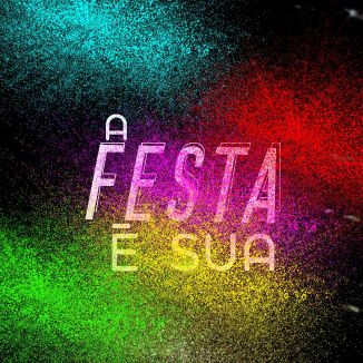 Foto da capa: A Festa é Sua (Single)