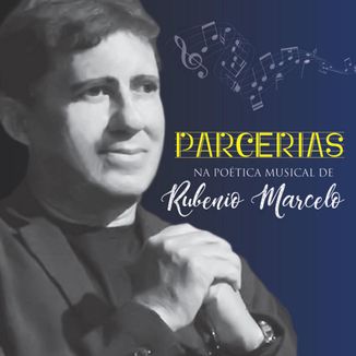 Foto da capa: CD Parcerias - na poética musical de Rubenio Marcelo
