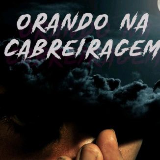 Foto da capa: Orando Na Cabreiragem