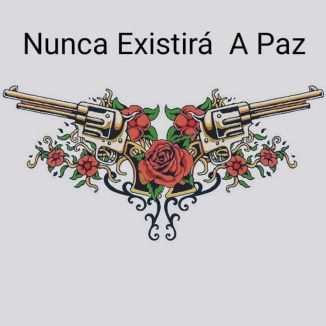 Foto da capa: Nunca Existirá A Paz