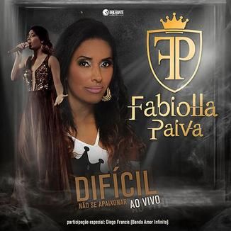 Foto da capa: Fabiolla Paiva - Difícil Não Se Apaixonar (CD do DVD)