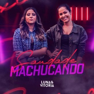Foto da capa: Saudade Machucando - Luna & Vitória