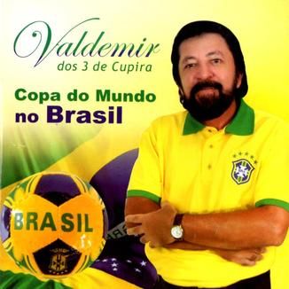 Foto da capa: Valdemir dos 3 de Cupira - Copa do Mundo no Brasil