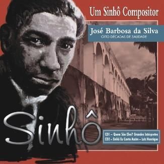 Foto da capa: 3º) SINHÔ EU CANTO ASSIM (volume nº 2 do álbum Um Sinhô Compositor) - 2010