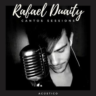 Foto da capa: Rafael Duaity - Cantos Sessions Acústico