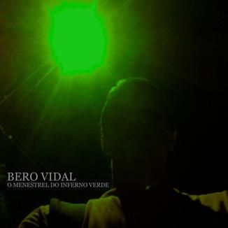 Foto da capa: Bero Vidal - O Menestrel do Inferno Verde [Disco 02]