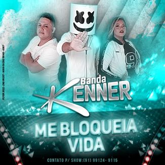 Foto da capa: BANDA KENNER - ME BLOQUEIA VIDA