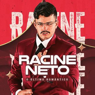 Foto da capa: Racine Neto - O Ultimo Romântico