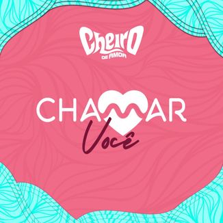 Foto da capa: CHAMAR VOCÊ - BANDA CHEIRO DE AMOR