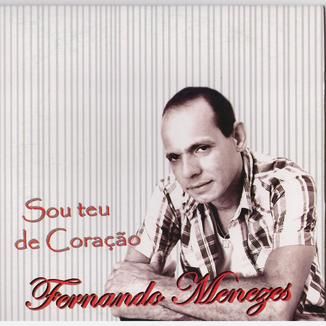 Foto da capa: FERNANDO MENEZES - SOU TEU DE CORAÇÃO