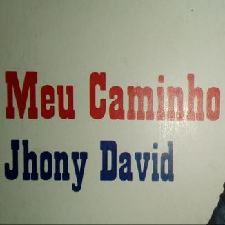 Foto da capa: CD JHONY DAVID - MEU CAMINHO